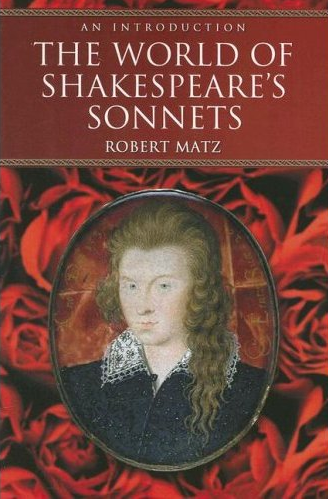 The World of Shakespeare's Sonnets by Robert Matz